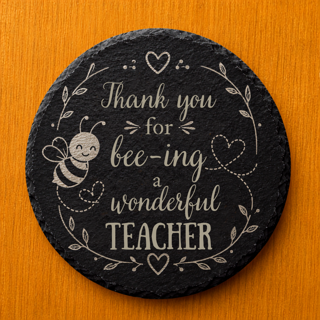 Engraved Slate Coaster - Thank You For Bee-ing a Wonderful Teacher