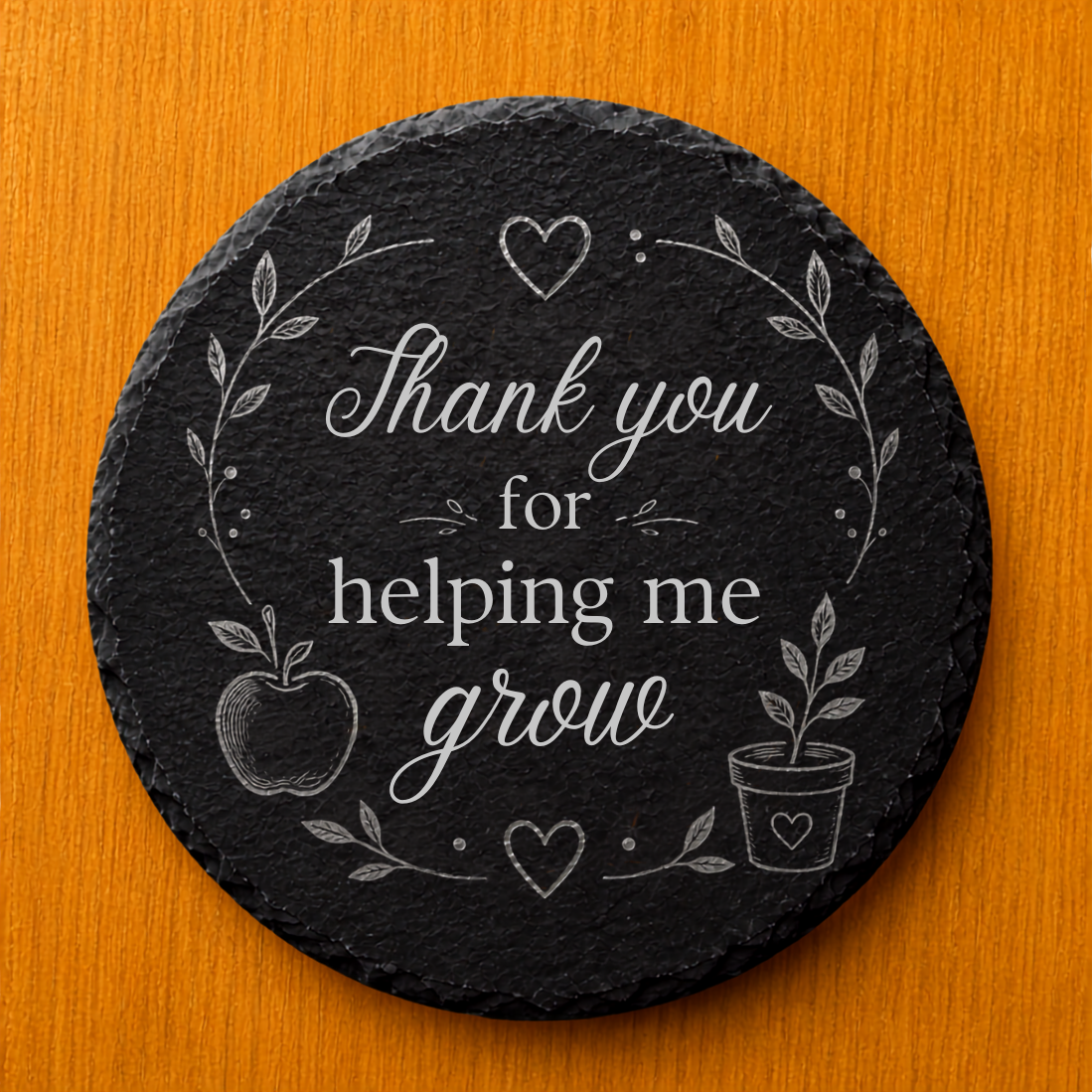Engraved Slate Coaster - Thank You For Helping Me Grow