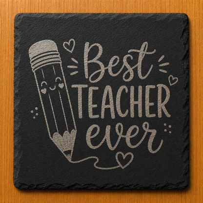 Engraved Slate Coaster - Best Teacher Ever Pencil